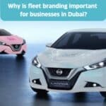 Fleet Branding Important for Businesses in Dubai