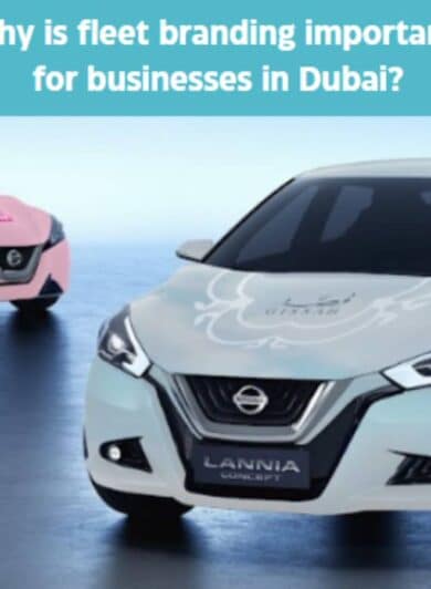 Fleet Branding Important for Businesses in Dubai